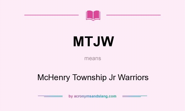 What does MTJW mean? It stands for McHenry Township Jr Warriors