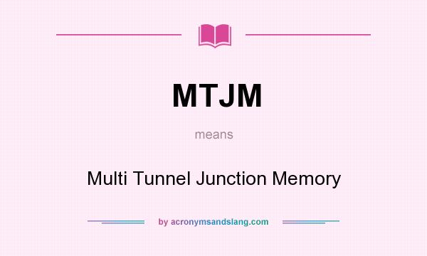 What does MTJM mean? It stands for Multi Tunnel Junction Memory