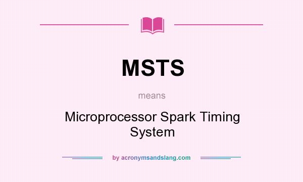 What does MSTS mean? It stands for Microprocessor Spark Timing System