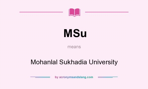 What does MSu mean? It stands for Mohanlal Sukhadia University