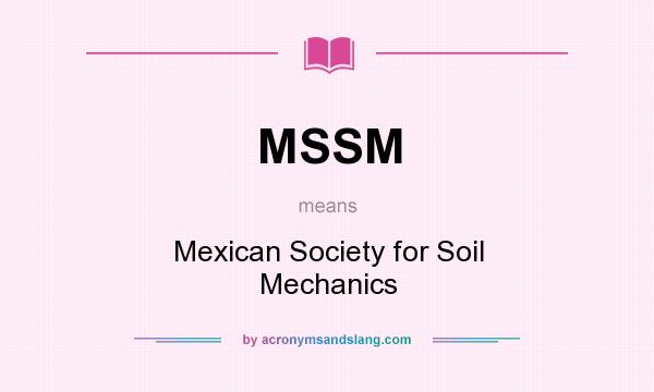 What does MSSM mean? It stands for Mexican Society for Soil Mechanics