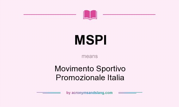 What does MSPI mean? It stands for Movimento Sportivo Promozionale Italia