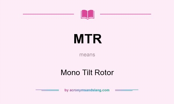 What does MTR mean? It stands for Mono Tilt Rotor