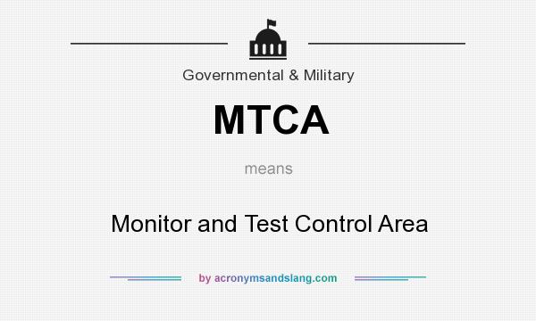 What does MTCA mean? It stands for Monitor and Test Control Area