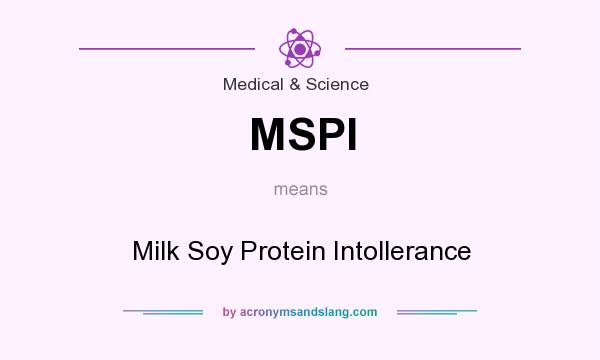 What does MSPI mean? It stands for Milk Soy Protein Intollerance