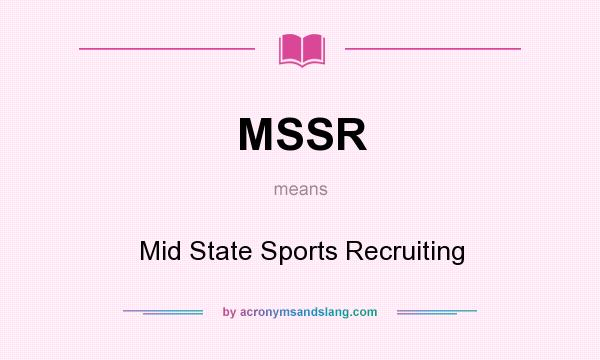 What does MSSR mean? It stands for Mid State Sports Recruiting