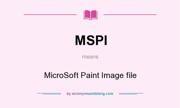 What does MSPI mean? It stands for MicroSoft Paint Image file