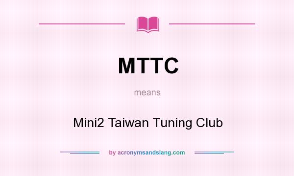 What does MTTC mean? It stands for Mini2 Taiwan Tuning Club