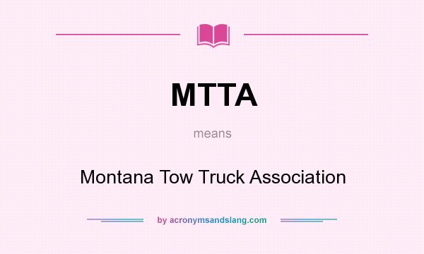 What does MTTA mean? It stands for Montana Tow Truck Association