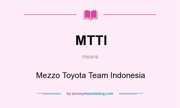 What does MTTI mean? It stands for Mezzo Toyota Team Indonesia