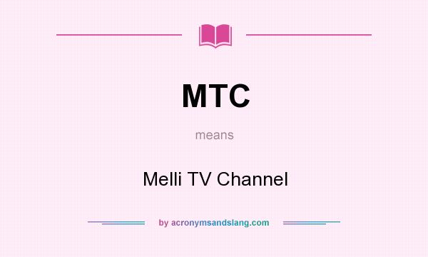 What does MTC mean? It stands for Melli TV Channel