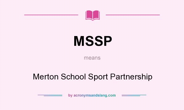 What does MSSP mean? It stands for Merton School Sport Partnership