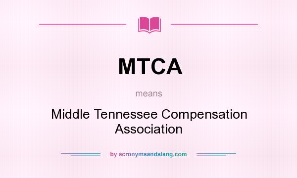 What does MTCA mean? It stands for Middle Tennessee Compensation Association