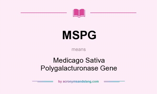 What does MSPG mean? It stands for Medicago Sativa Polygalacturonase Gene