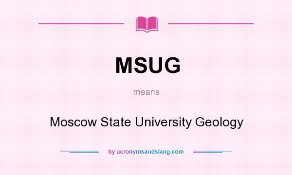What does MSUG mean? It stands for Moscow State University Geology