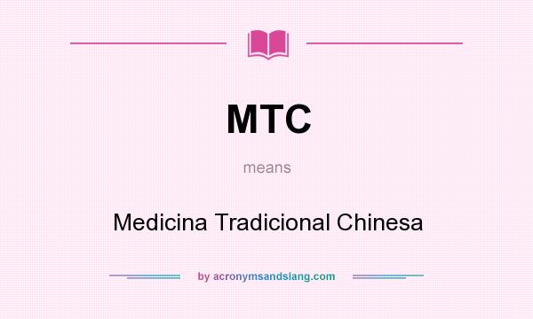 What does MTC mean? It stands for Medicina Tradicional Chinesa