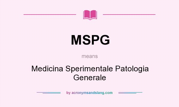 What does MSPG mean? It stands for Medicina Sperimentale Patologia Generale