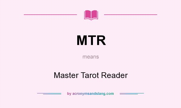 What does MTR mean? It stands for Master Tarot Reader