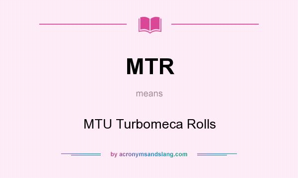 What does MTR mean? It stands for MTU Turbomeca Rolls