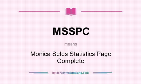What does MSSPC mean? It stands for Monica Seles Statistics Page Complete