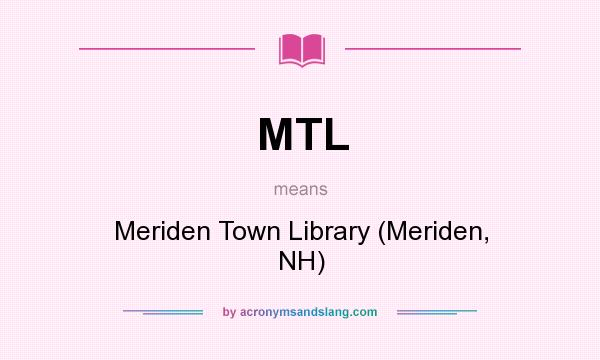 What does MTL mean? It stands for Meriden Town Library (Meriden, NH)