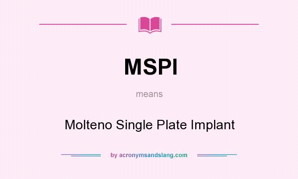 What does MSPI mean? It stands for Molteno Single Plate Implant