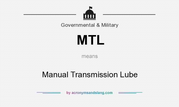 What does MTL mean? It stands for Manual Transmission Lube