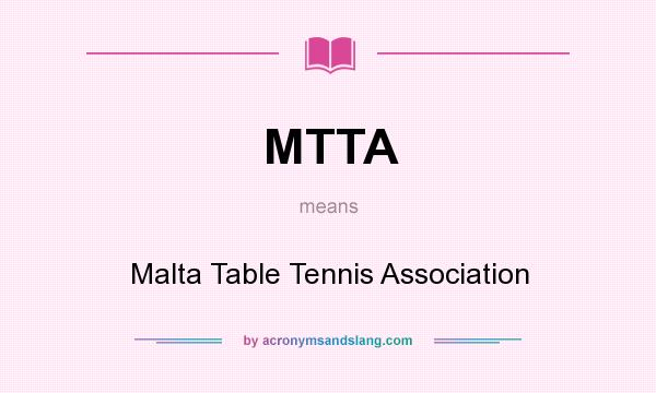 What does MTTA mean? It stands for Malta Table Tennis Association
