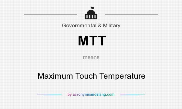 What does MTT mean? It stands for Maximum Touch Temperature