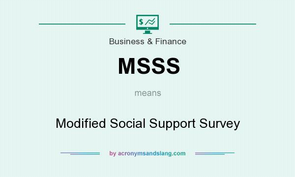 What does MSSS mean? It stands for Modified Social Support Survey