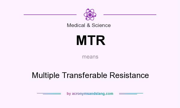 What does MTR mean? It stands for Multiple Transferable Resistance