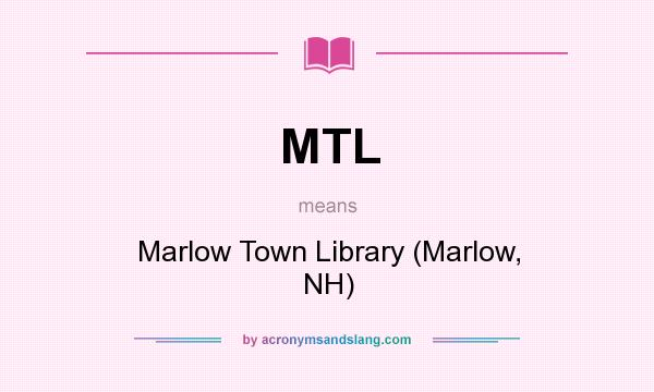 What does MTL mean? It stands for Marlow Town Library (Marlow, NH)