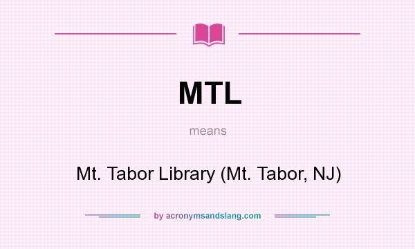 What does MTL mean? It stands for Mt. Tabor Library (Mt. Tabor, NJ)