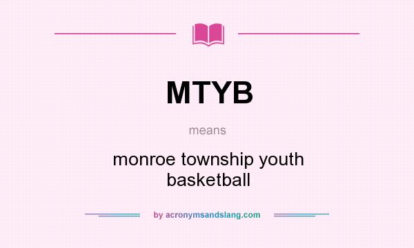What does MTYB mean? It stands for monroe township youth basketball