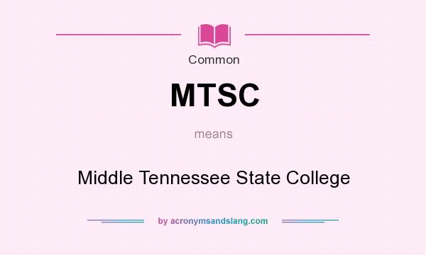 What does MTSC mean? It stands for Middle Tennessee State College