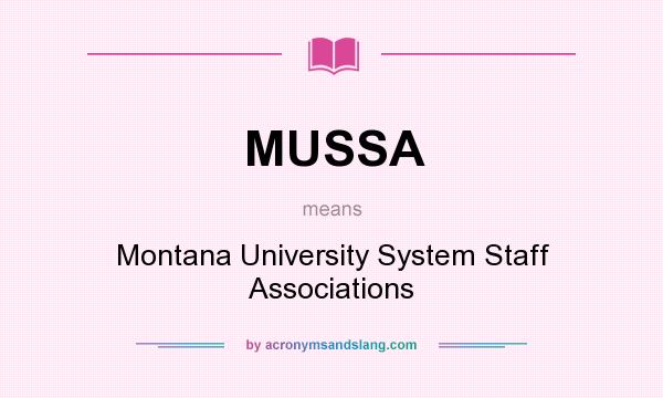 What does MUSSA mean? It stands for Montana University System Staff Associations