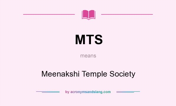 What does MTS mean? It stands for Meenakshi Temple Society