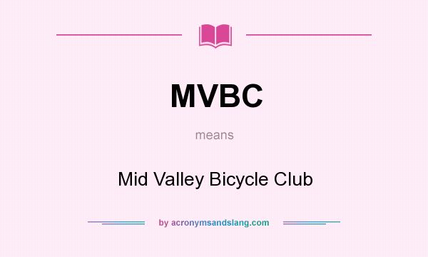 What does MVBC mean? It stands for Mid Valley Bicycle Club