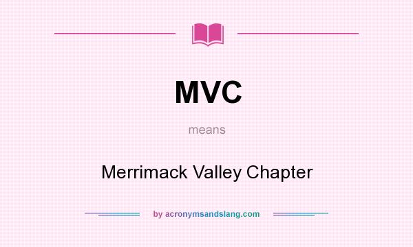 What does MVC mean? It stands for Merrimack Valley Chapter