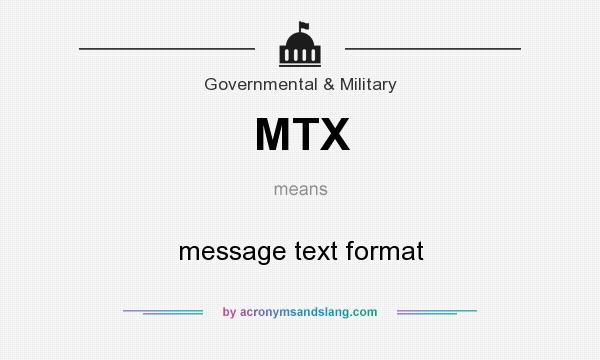 What does MTX mean? It stands for message text format