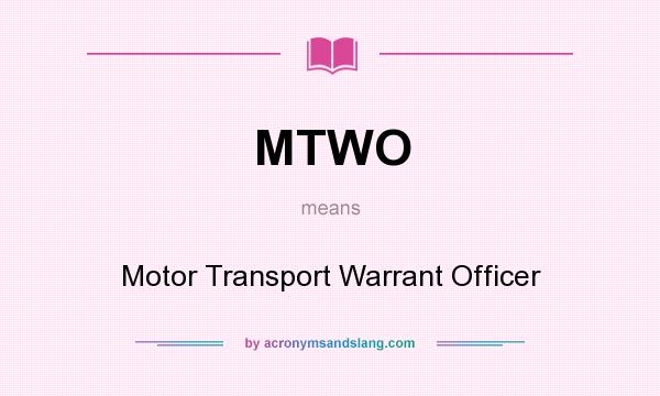 What does MTWO mean? It stands for Motor Transport Warrant Officer