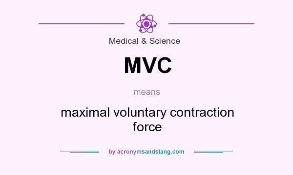 What does MVC mean? It stands for maximal voluntary contraction force