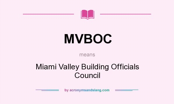What does MVBOC mean? It stands for Miami Valley Building Officials Council