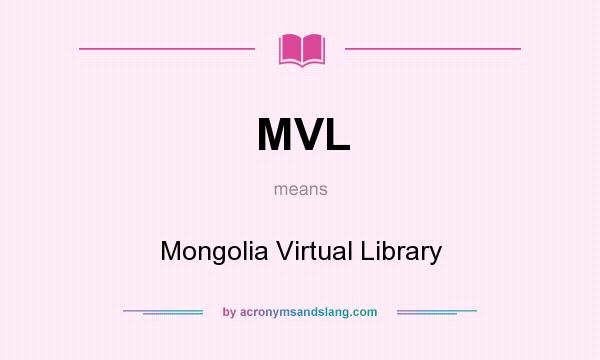 What does MVL mean? It stands for Mongolia Virtual Library