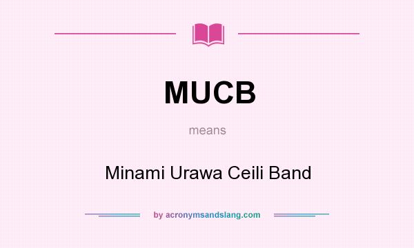 What does MUCB mean? It stands for Minami Urawa Ceili Band