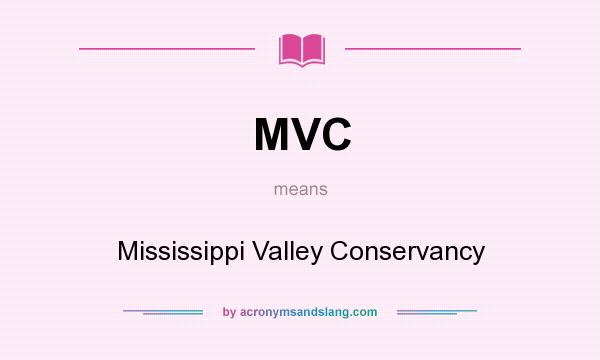 What does MVC mean? It stands for Mississippi Valley Conservancy
