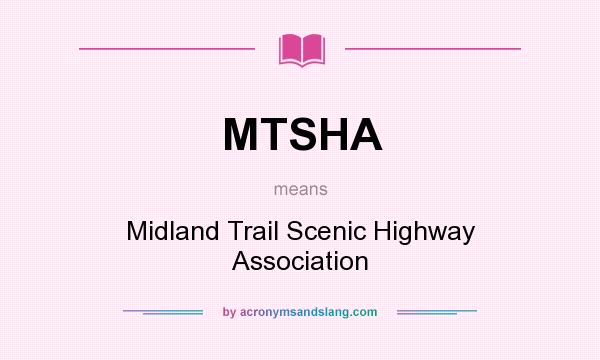 What does MTSHA mean? It stands for Midland Trail Scenic Highway Association