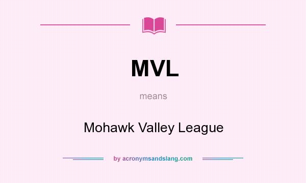 What does MVL mean? It stands for Mohawk Valley League