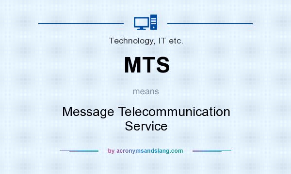 What does MTS mean? It stands for Message Telecommunication Service