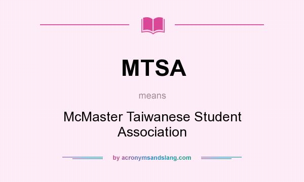 What does MTSA mean? It stands for McMaster Taiwanese Student Association